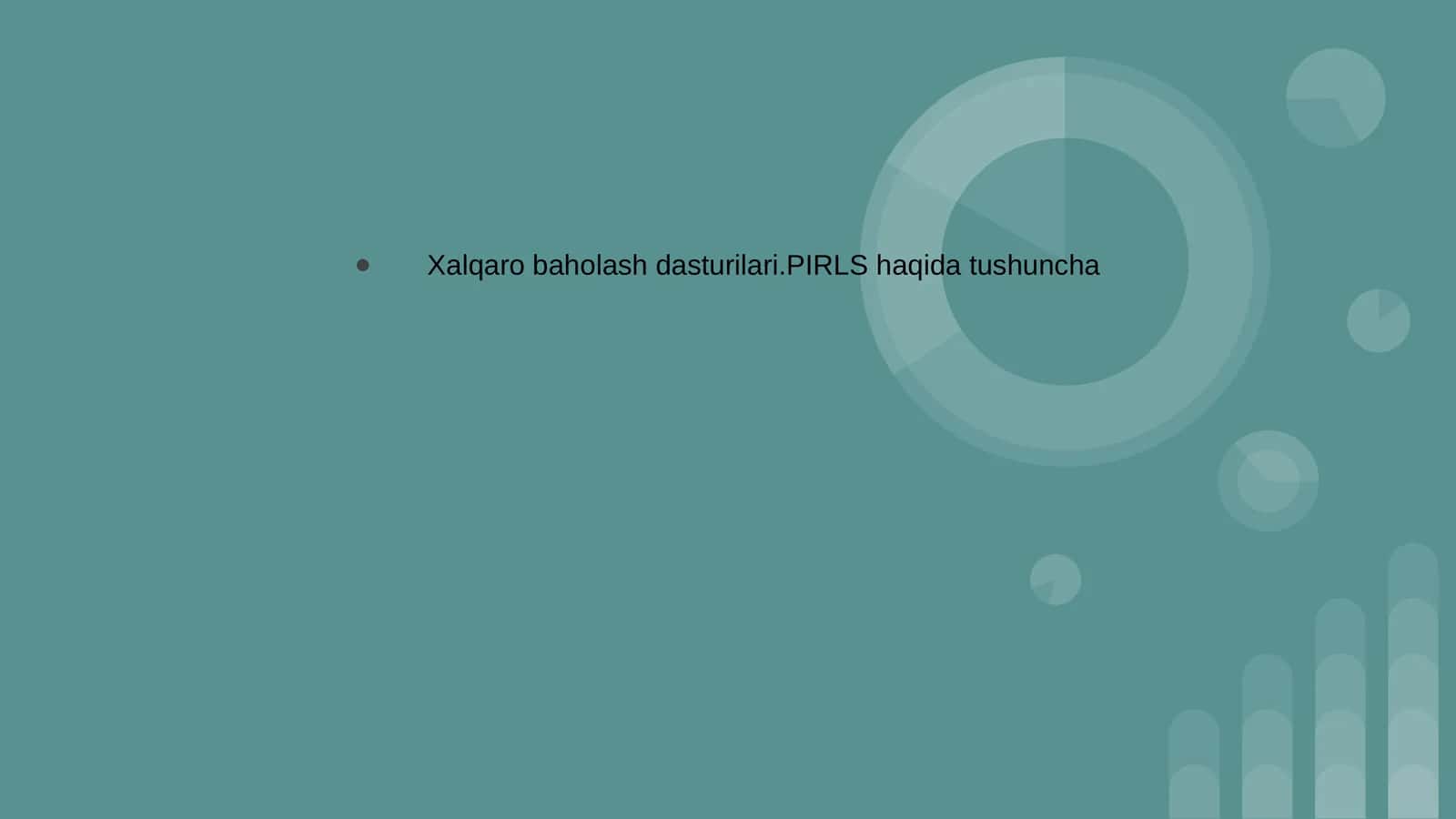Xalqaro baholash dasturilari.PIRLS haqida tushuncha 1