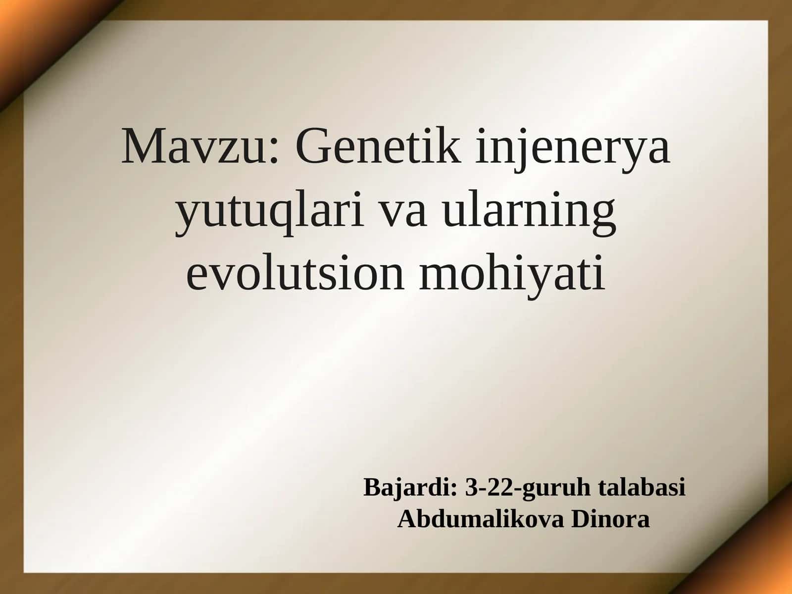 Genetik injenerya yutuqlari va ularning evolutsion mohiyati 1