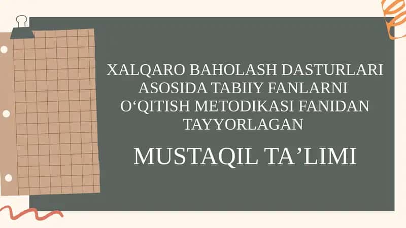 XALQARO BAHOLASH DASTURLARI ASOSIDA TABIIY FANLARNI OʻQITISH METODIKASI 1