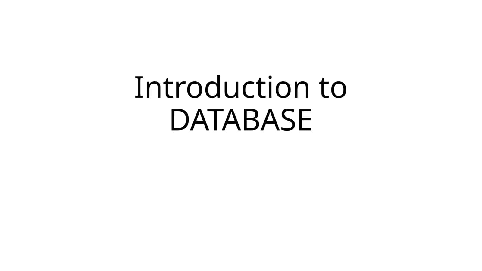 Introduction to DATABASE 1