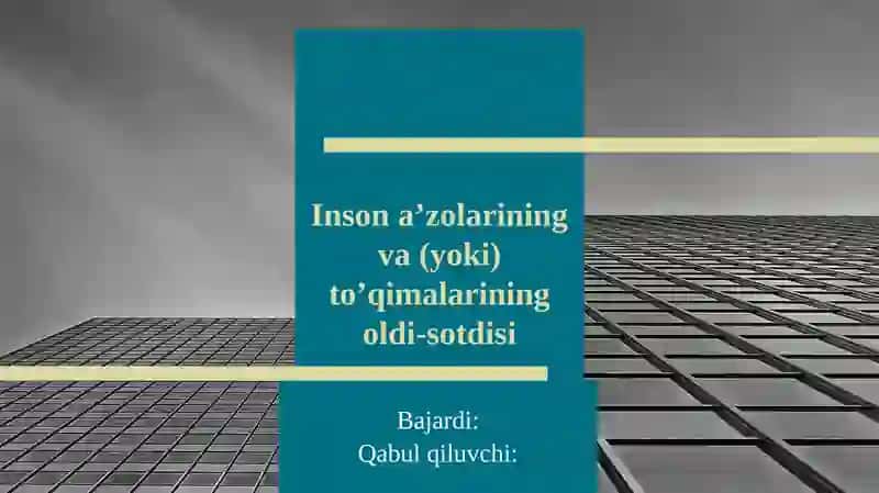 Inson a’zolarining va (yoki) to’qimalarining oldi-sotdisi 1
