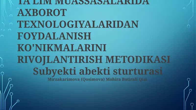 TA'LIM MUASSASALARIDA AXBOROT TEXNOLOGIYALARIDAN FOYDALANISH KO'NIKMALARINI RIVOJLANTIRISH METODIKASI 1