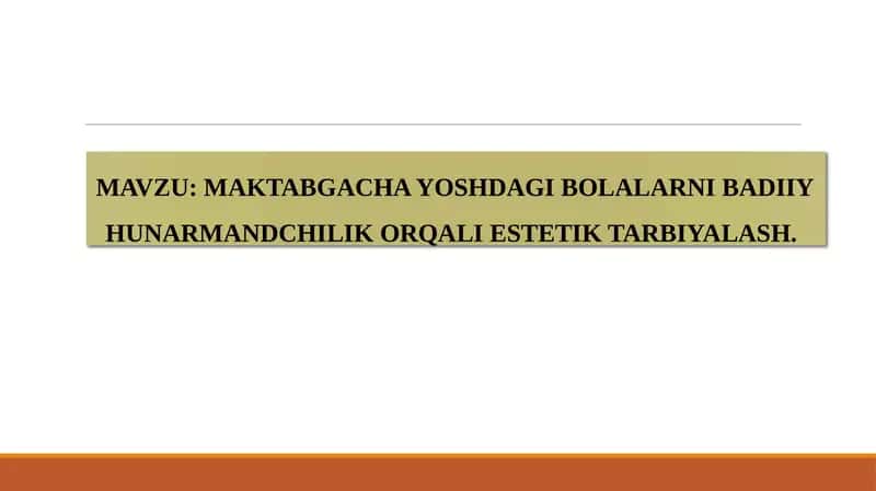 MAKTABGACHA YOSHDAGI BOLALARNI BADIIY HUNARMANDCHILIK ORQALI ESTETIK TARBIYALASH 1