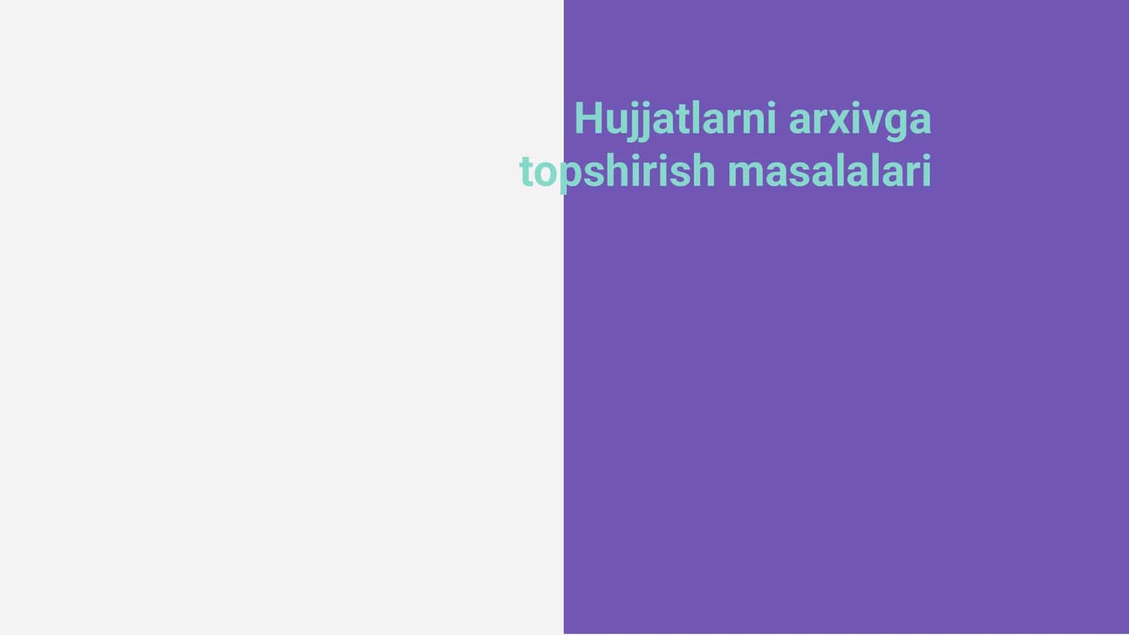 Hujjatlarni arxivga topshirish masalalari 1