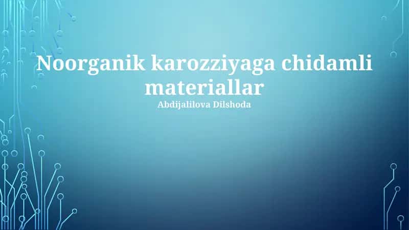 Noorganik karozziyaga chidamli materiallar 1