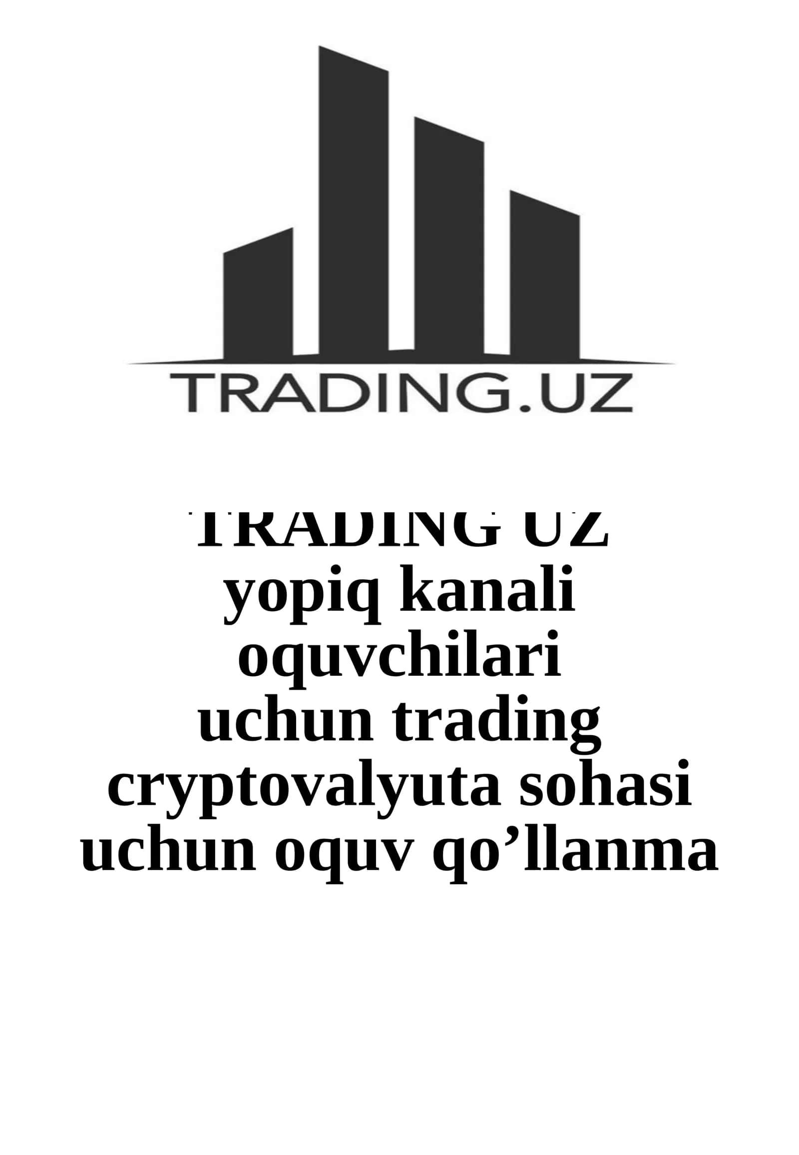 TRADING UZ yo’piq kanali o’quvchilari uchun trading crypto valyuta sohasi uchun o’quv qo’llanma 1