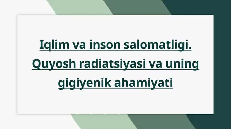 Iqlim va inson salomatligi. Quyosh radiatsiyasi va uning gigiyenik ahamiyati 1