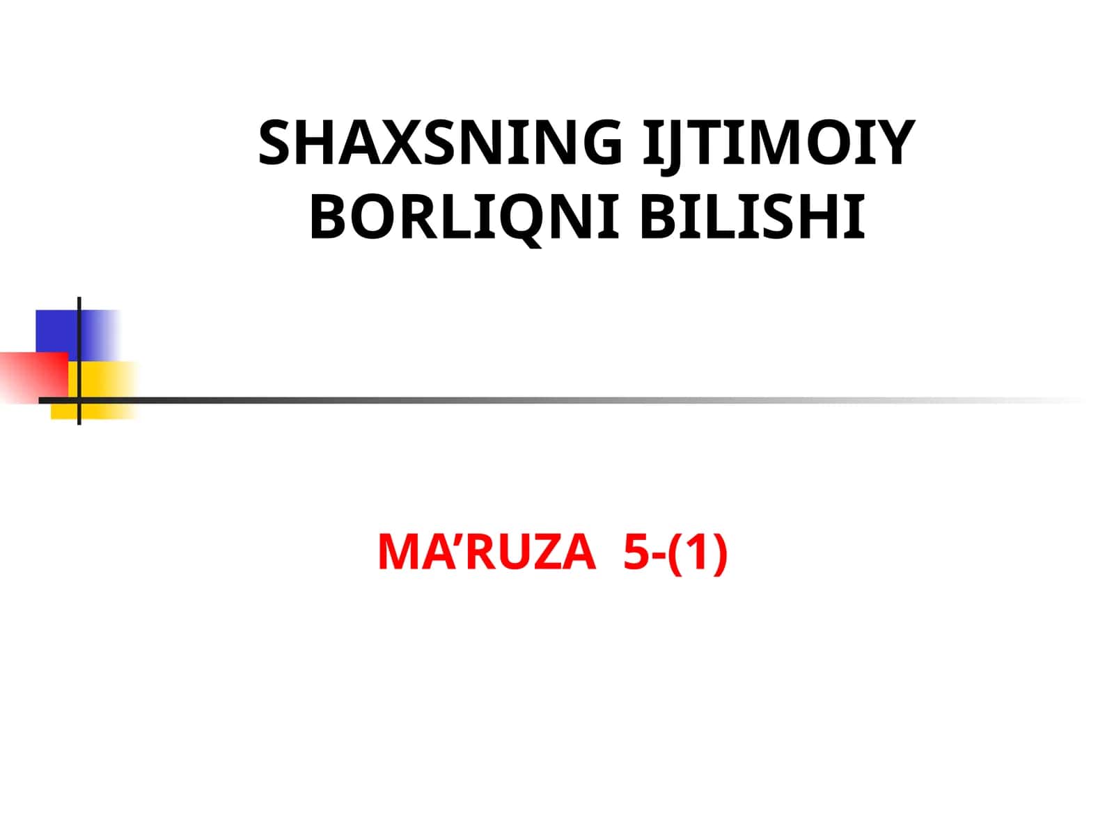 SHAXSNING IJTIMOIY BORLIQNI BILISHI 1