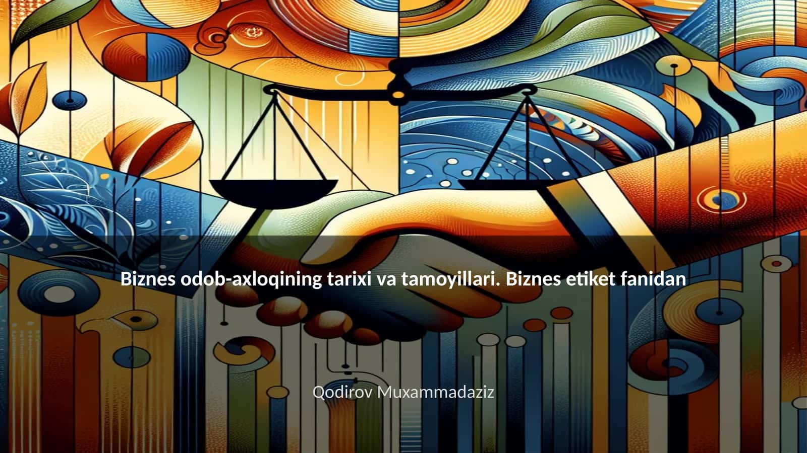 Biznes odob-axloqining tarixi va tamoyillari. Biznes etiket fanidan 1
