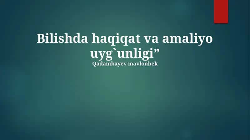 Haqiqat va Amalning Uyğunligi 1