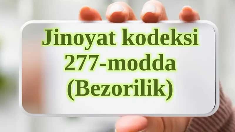 Jinoyat kodeksi 277-modda (Bezorilik) 1