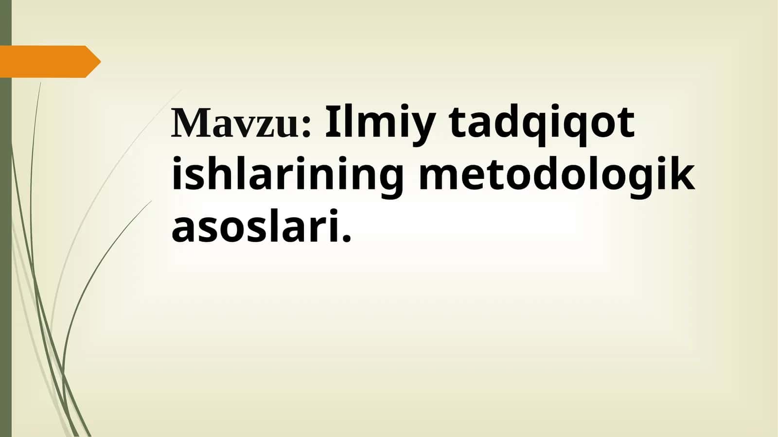 Ilmiy tadqiqot ishlarining metodologik asoslari 1