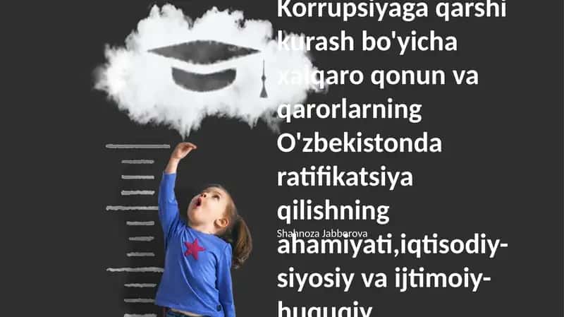 Korrupsiyaga qarshi kurash bo'yicha xalqaro qonun va qarorlarning O'zbekistonda ratifikatsiya qilishning ahamiyati 1