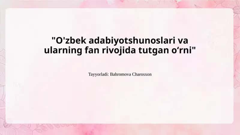 O'zbek adabiyotshunoslari va ularning fan rivojida tutgan oʻrni 1
