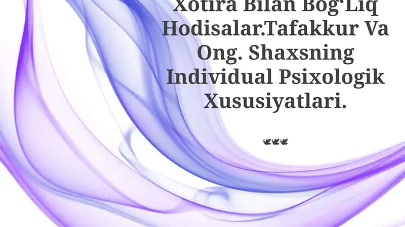 Xotira Bilan Bog'Liq Hodisalar.Tafakkur Va Ong 1
