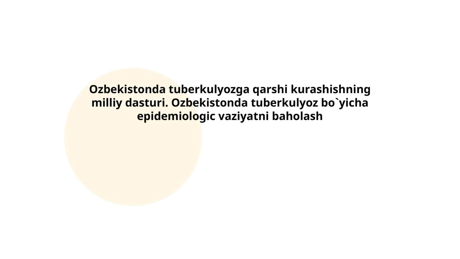 Ozbekistonda tuberkulyozga qarshi kurashishning milliy dasturi. Ozbekistonda tuberkulyoz bo`yicha epidemiologic vaziyatni baholash 1