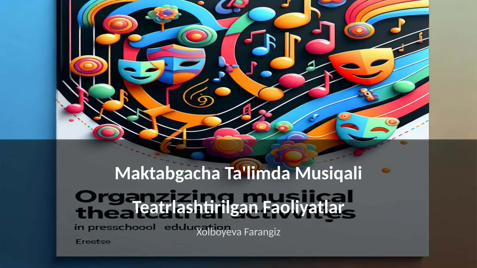Maktabgacha Ta'limda Musiqali Teatrlashtirilgan Faoliyatlar 1