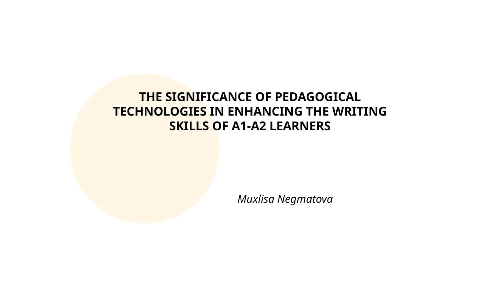 THE SIGNIFICANCE OF PEDAGOGICAL TECHNOLOGIES IN ENHANCING THE WRITING SKILLS OF A1-A2 LEARNERS 1