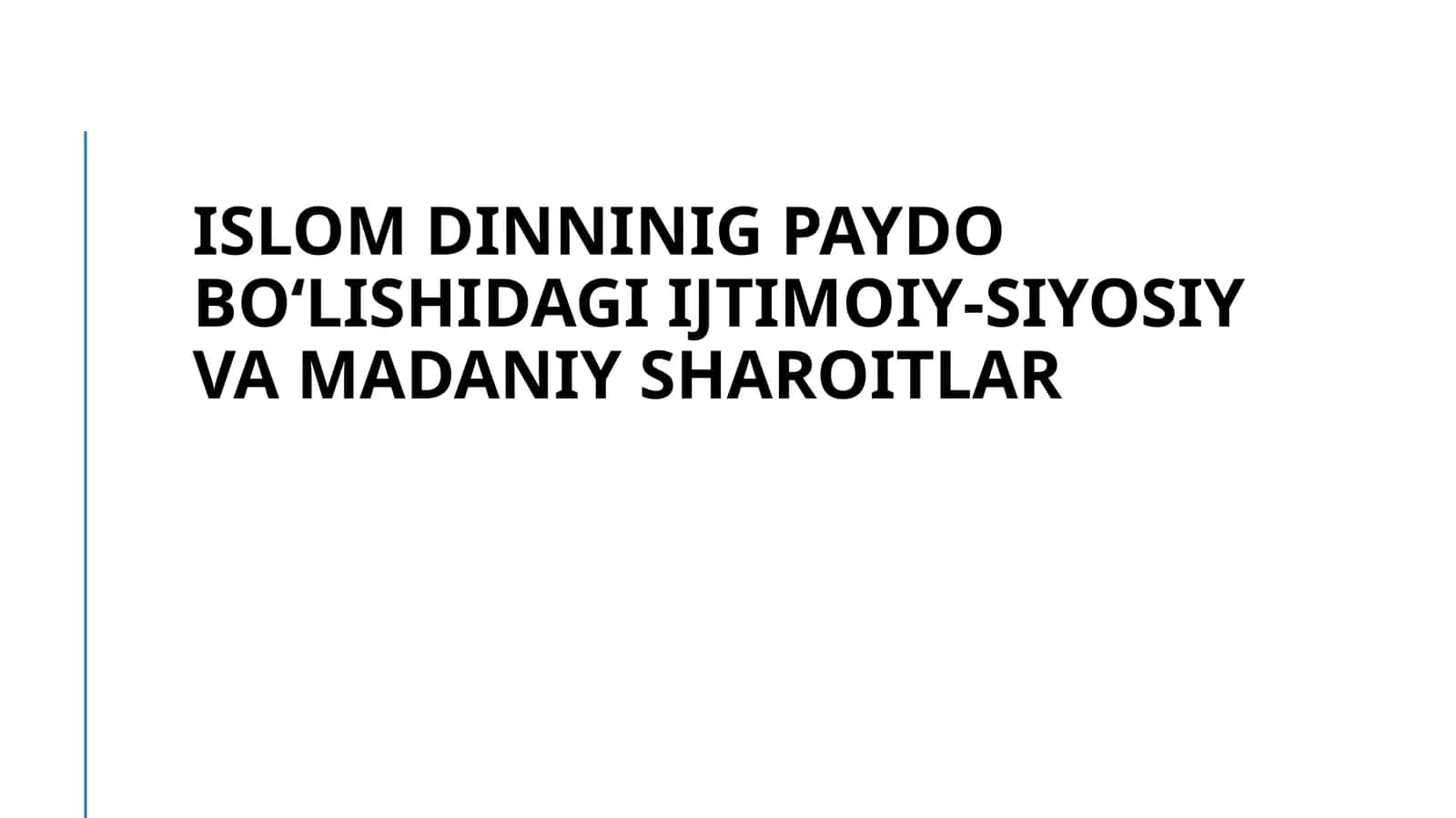 Islom dinninig paydo boʻlishidagi ijtimoiy-siyosiy va madaniy sharoitlar 1