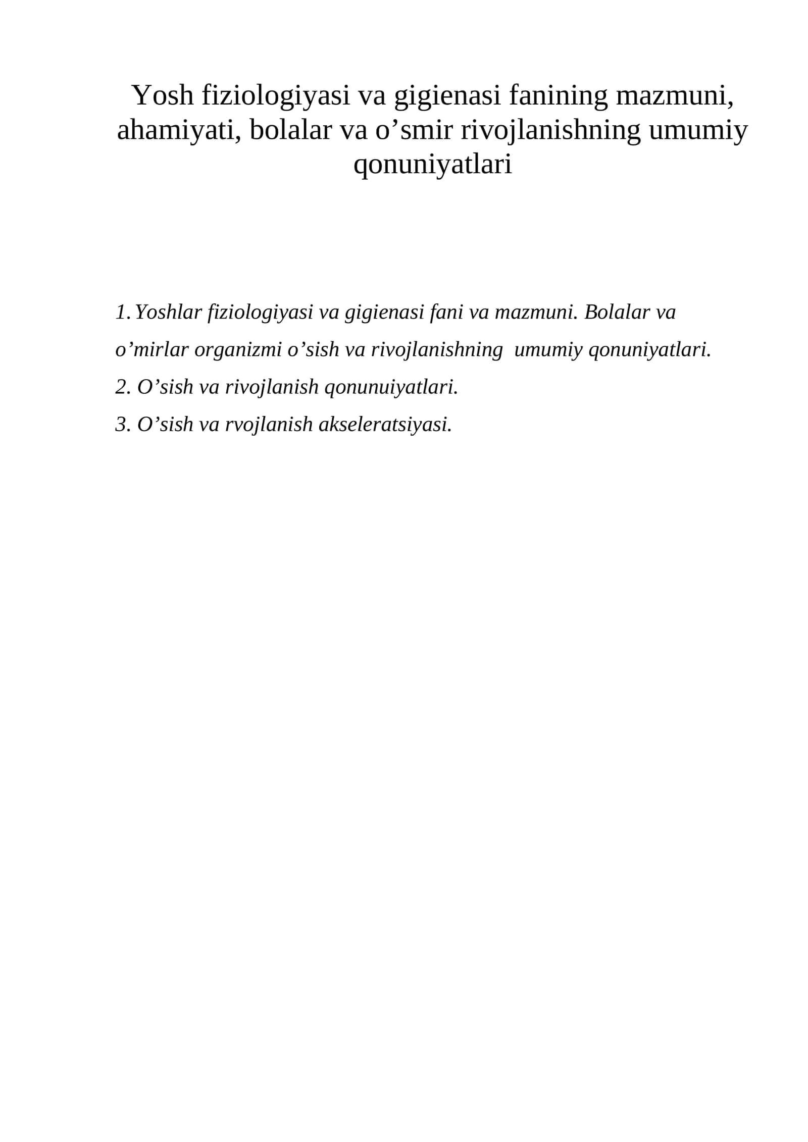 Yosh fiziologiyasi va gigienasi fanining mazmuni, ahamiyati, bolalar va o’smir rivojlanishning umumiy qonuniyatlari 1