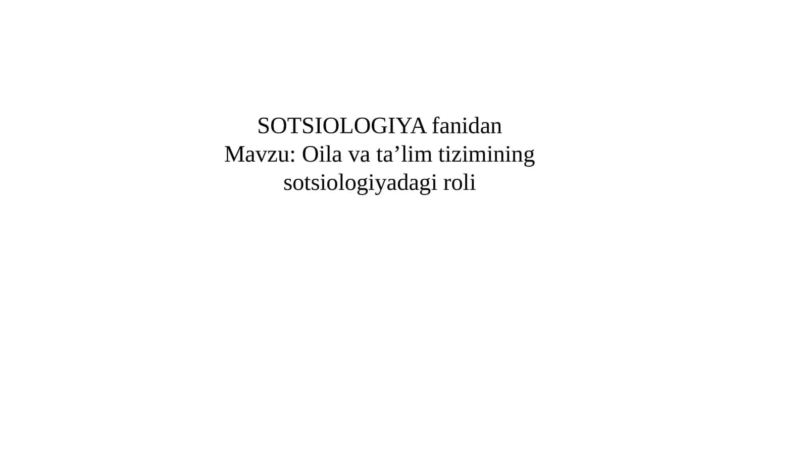 Oila va ta’lim tizimining sotsiologiyadagi roli 1