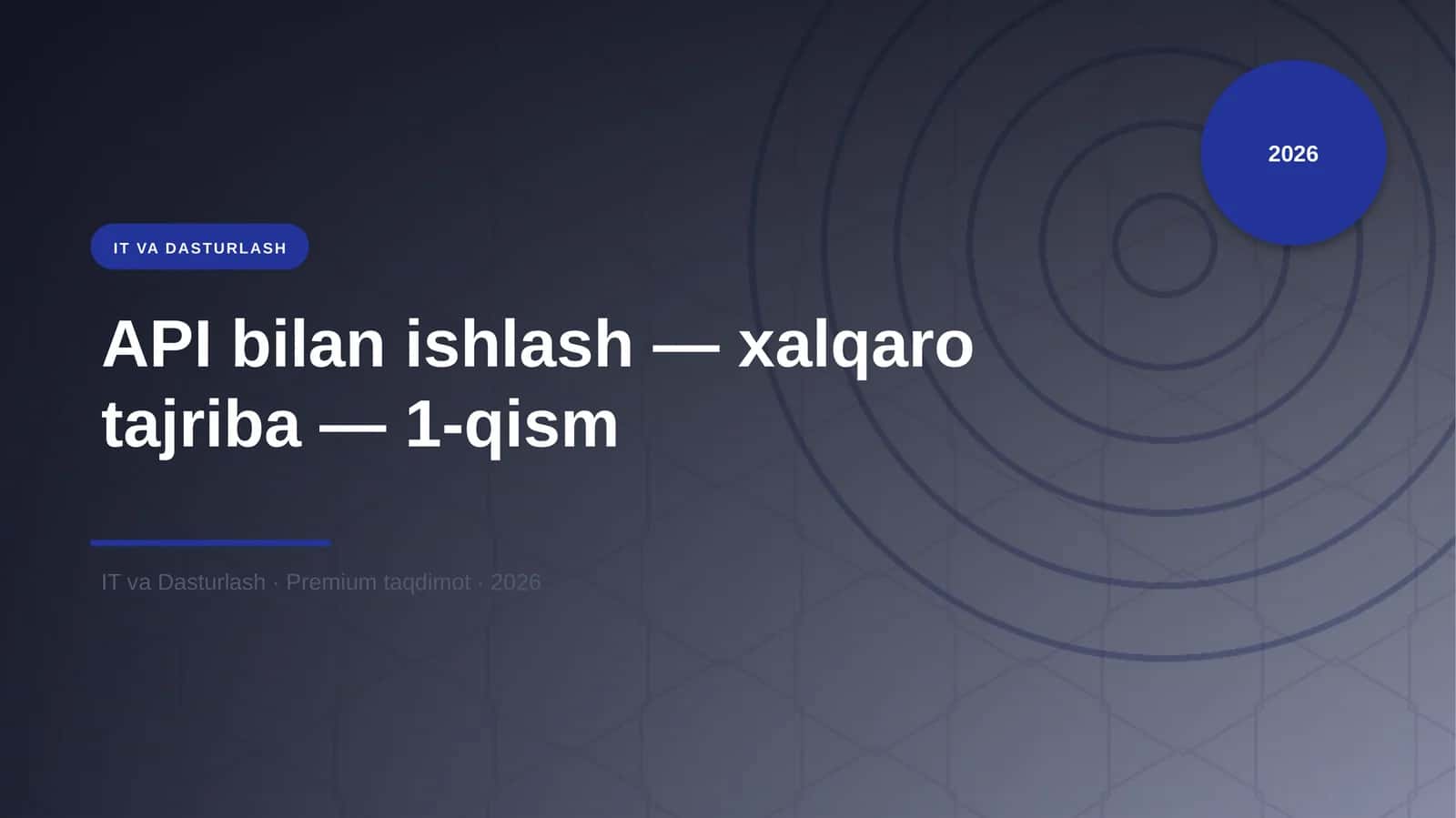 API bilan ishlash — xalqaro tajriba — 1-qism 1