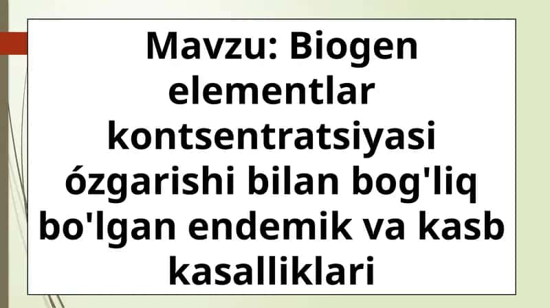 Biogen elementlar kontsentratsiyasi ózgarishi bilan bog'liq bo'lgan endemik va kasb kasalliklari.pptx 1