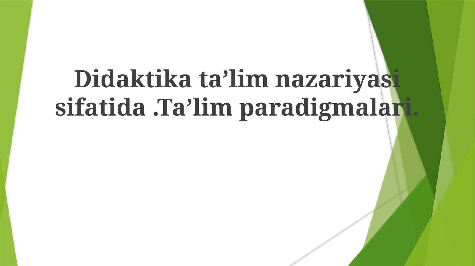 Didaktikataʼlimnazariyasisifatida.Taʼlimparadigmalari 1