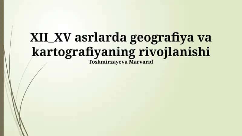 XII_XV asrlarda geografiya va kartografiyaning rivojlanishi 1