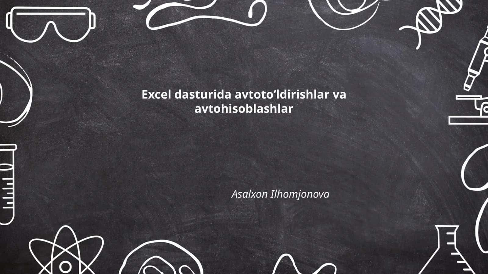 Excel dasturida avtotoʻldirishlar va avtohisoblashlar 1