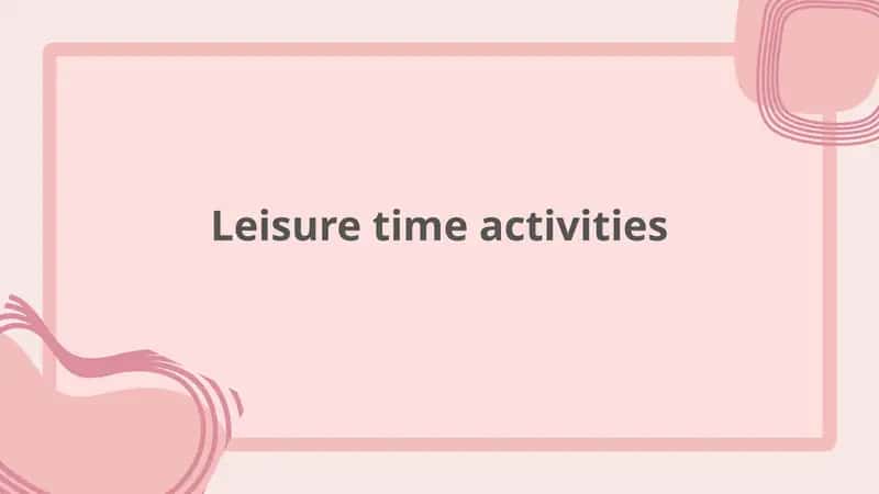 Leisure time activities 1