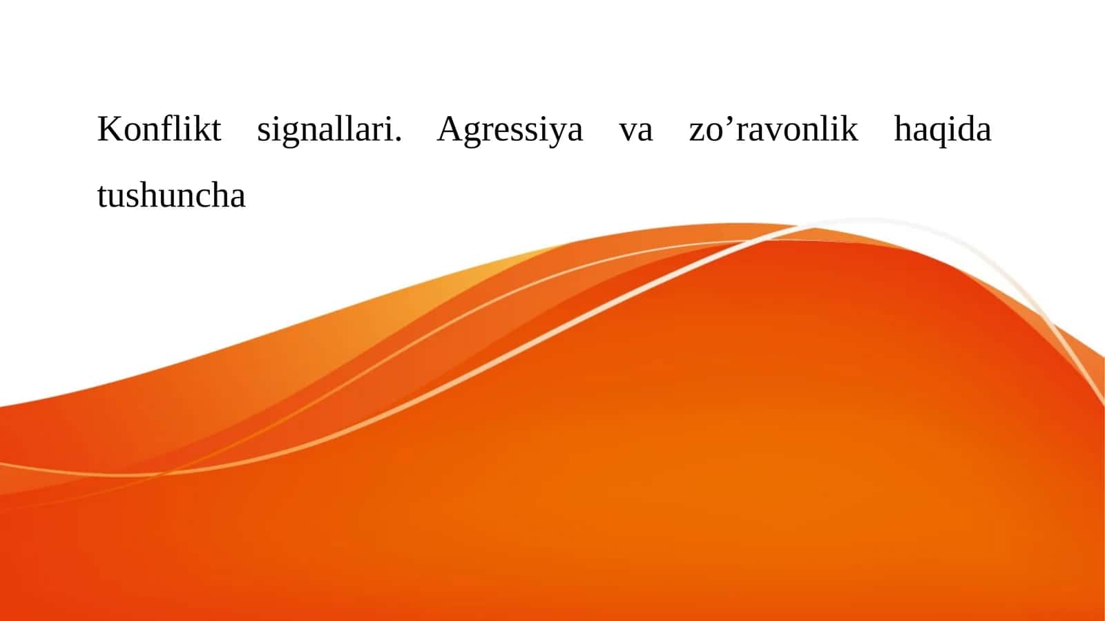 Konflikt signallari. Agressiya va zo’ravonlik haqida tushuncha 1