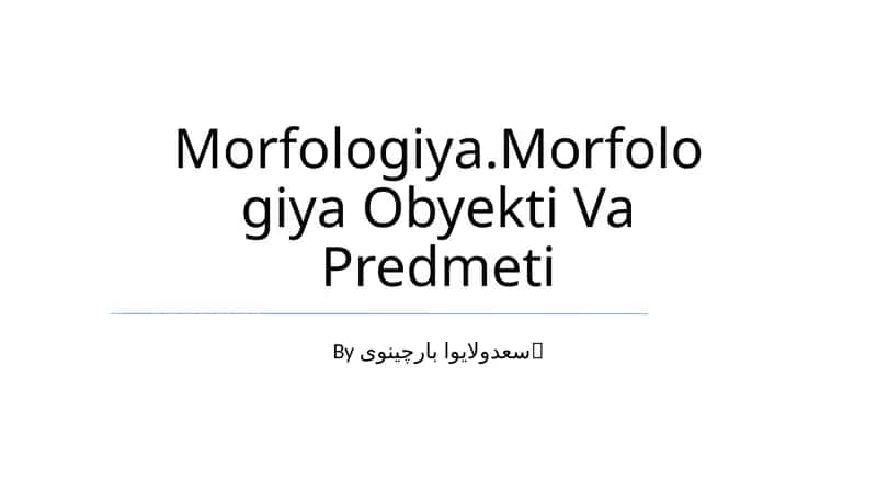 Morfologiya.Morfologiya Obyekti Va Predmeti 1