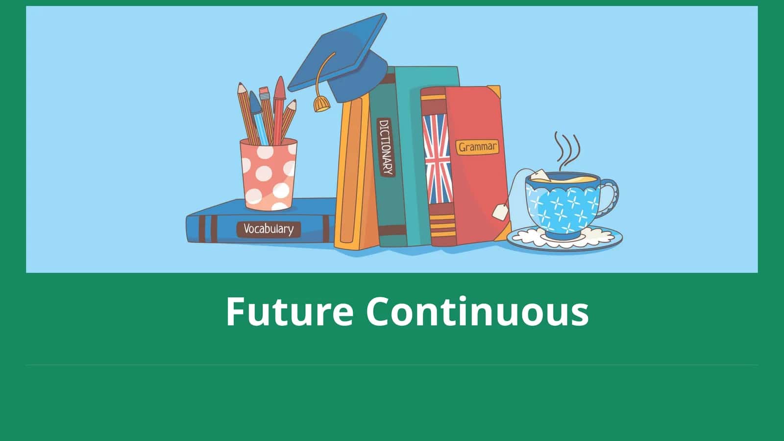 Future Continuous 1