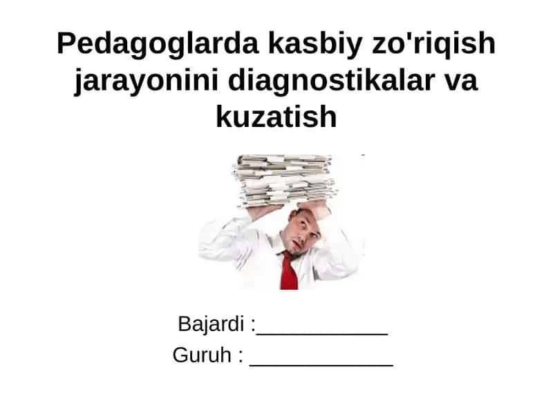 Pedagoglarda kasbiy zo'riqish jarayonini diagnostikalar va kuzatish 1