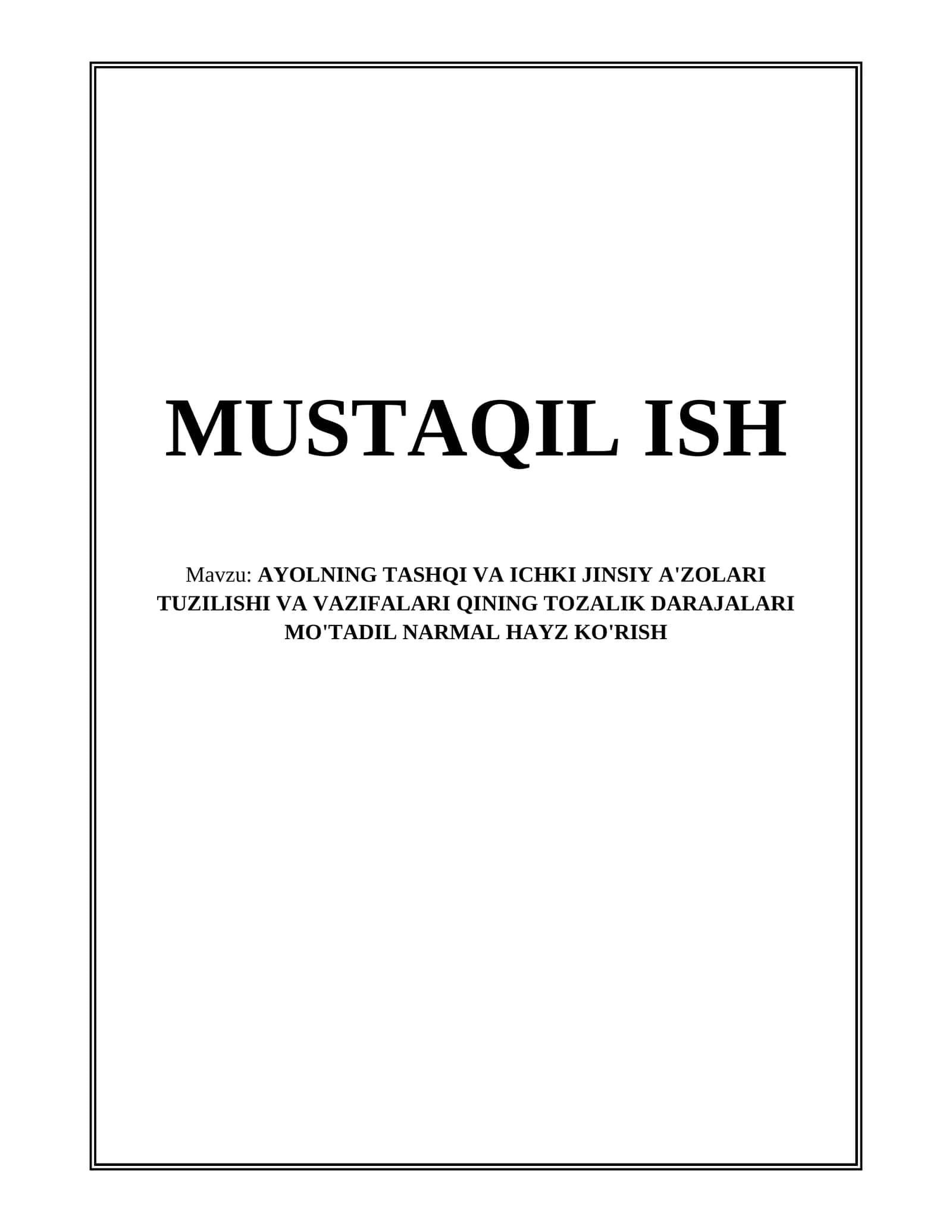 AYOLNING TASHQI VA ICHKI JINSIY A'ZOLARI TUZILISHI VA VAZIFALARI QINING TOZALIK DARAJALARI MO'TADIL NARMAL HAYZ KO'RISH 1
