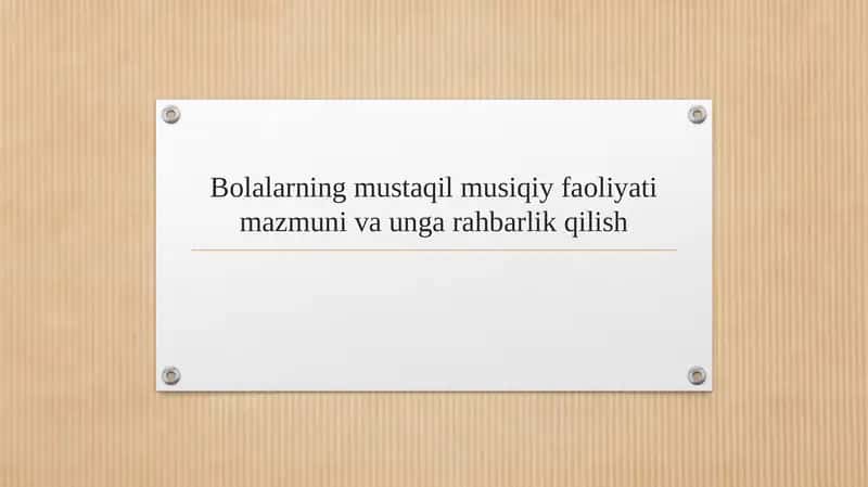 Bolalarning mustaqil musiqiy faoliyati mazmuni va unga rahbarlik qilish 1