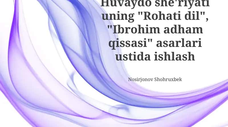 "Rohati Dil" va "Ibrohim Adham Qissasi" asarlari tahlili 1