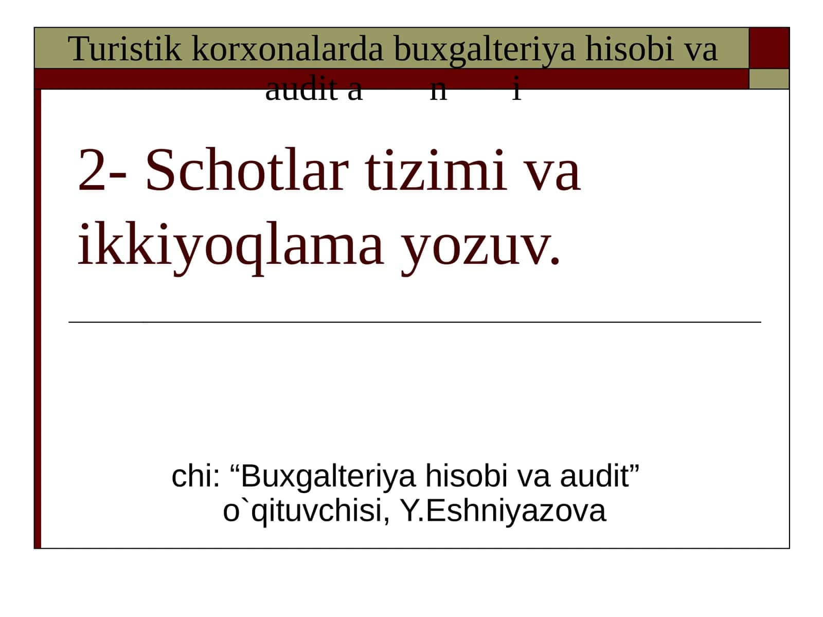 SCHYOTLAR TIZIMI VA IKKIYOQLAMA YOZUV 1