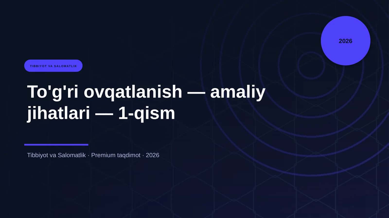 To'g'ri ovqatlanish — amaliy jihatlari — 1-qism 1