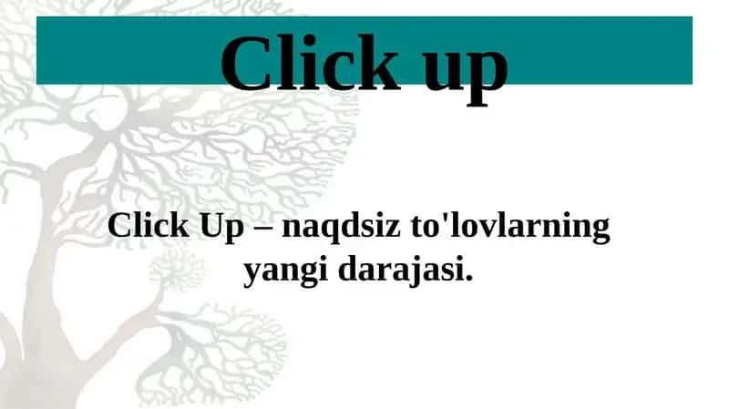 Click Up – naqdsiz to'lovlarning yangi darajasi. 1