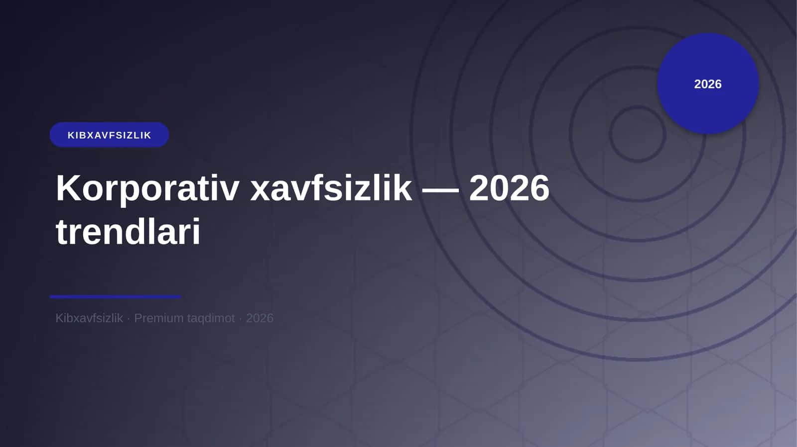 Korporativ xavfsizlik — 2026 trendlari 1