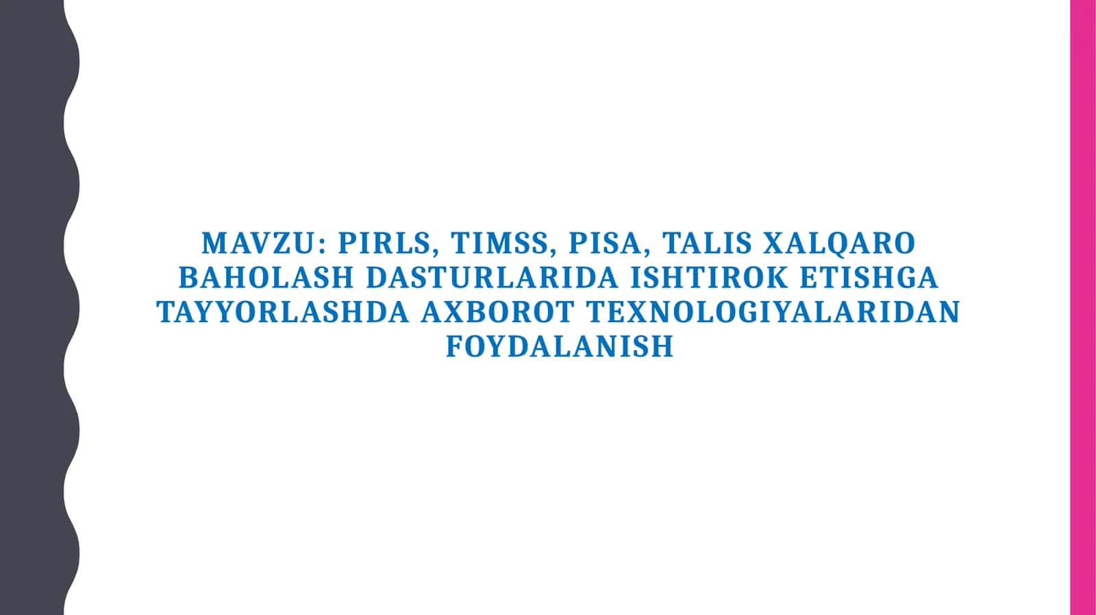 PIRLS, TIMSS, PISA, TALIS xalqaro baholash dasturlarida ishtirok etishga tayyorlashda axborot texnologiyalaridan foydalanish 1