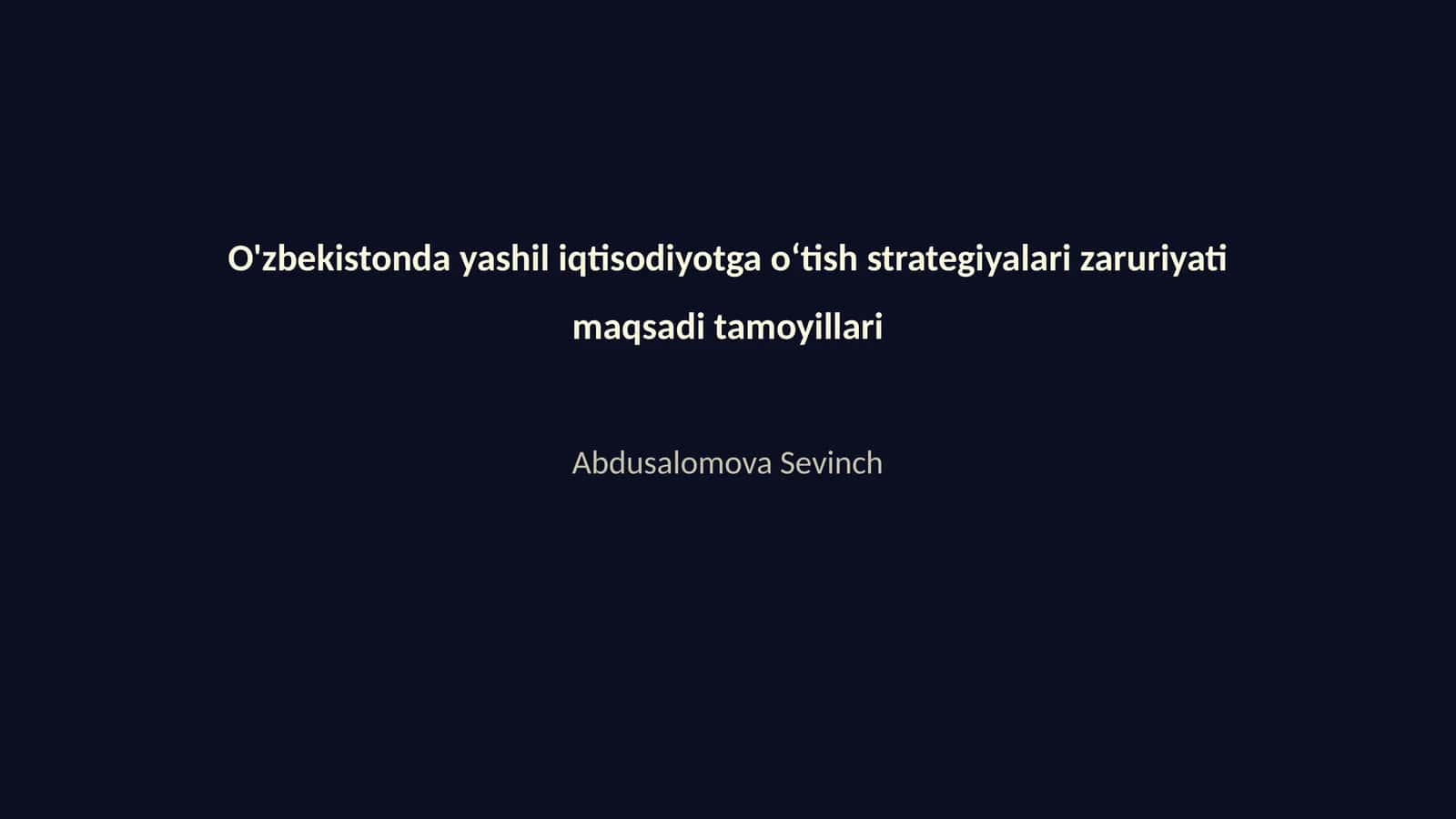 O'zbekistonda yashil iqtisodiyotga oʻtish strategiyalari zaruriyati maqsadi tamoyillari 1