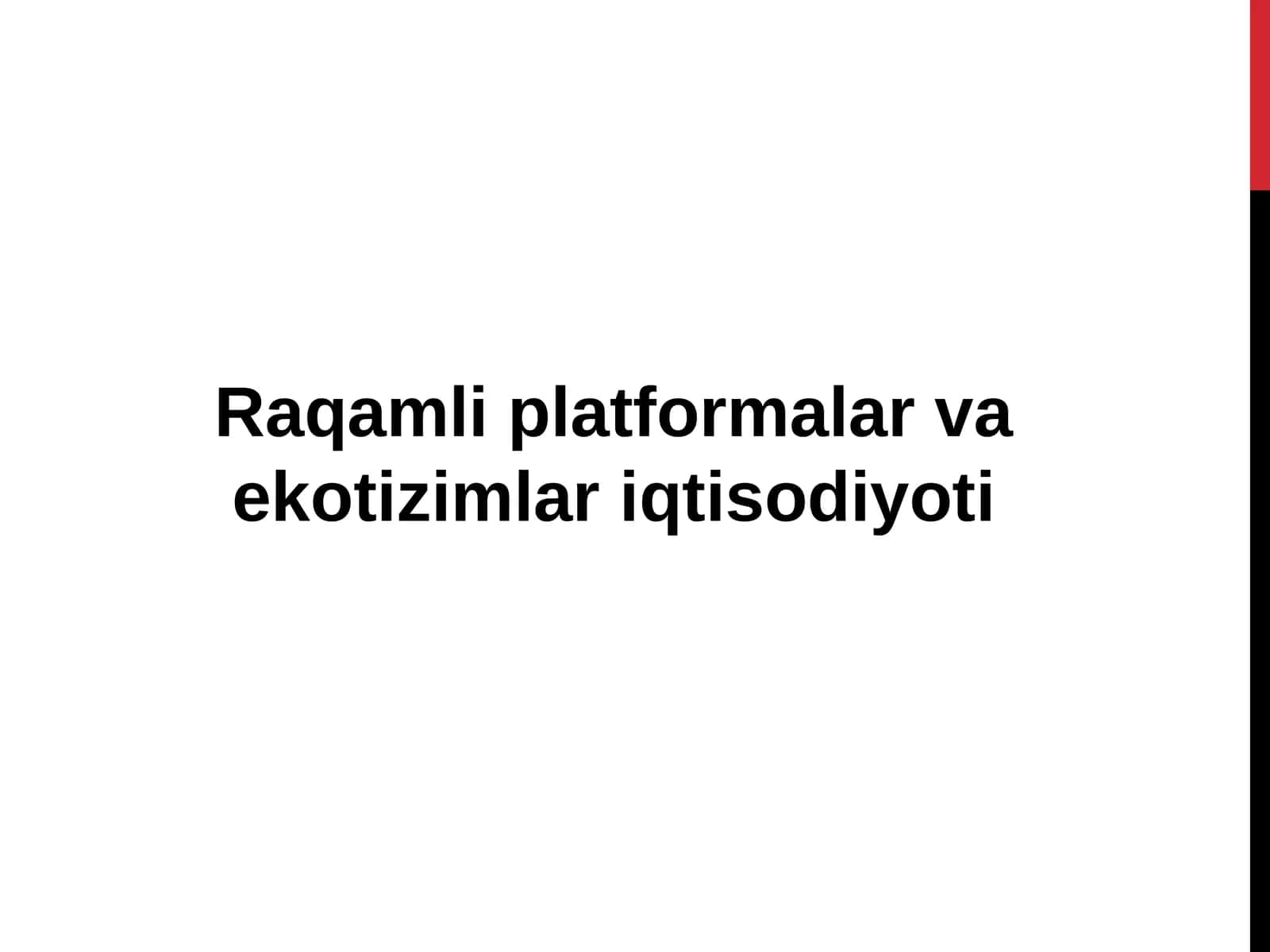 Raqamli platformalar va ekotizimlar iqtisodiyoti 1