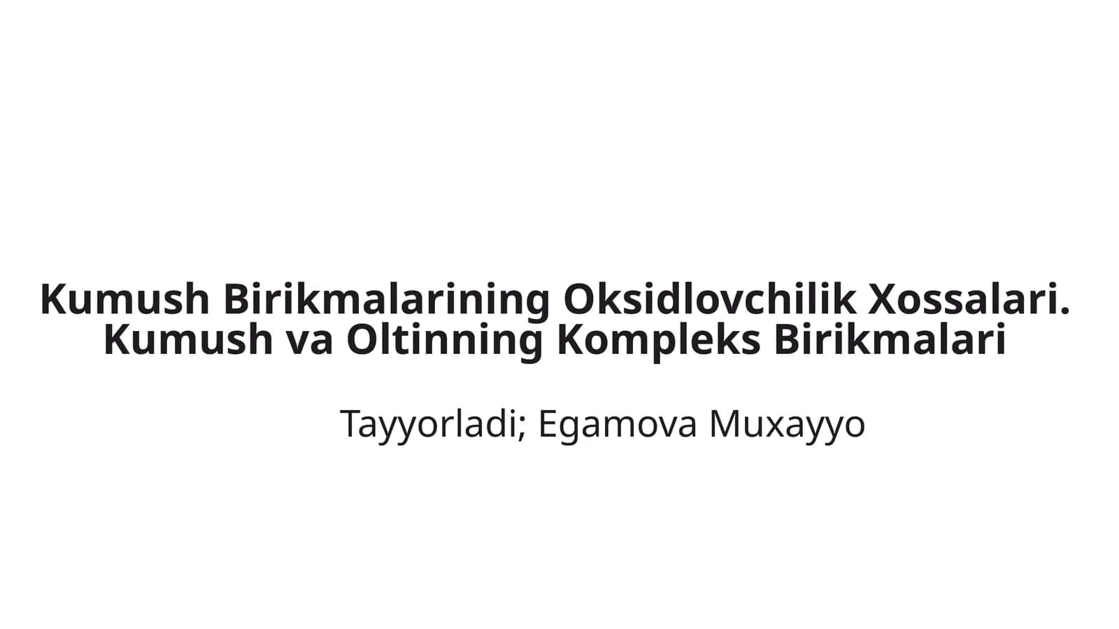 Kumush Birikmalarining Oksidlovchilik Xossalari. Kumush va Oltinning Kompleks Birikmalari 1