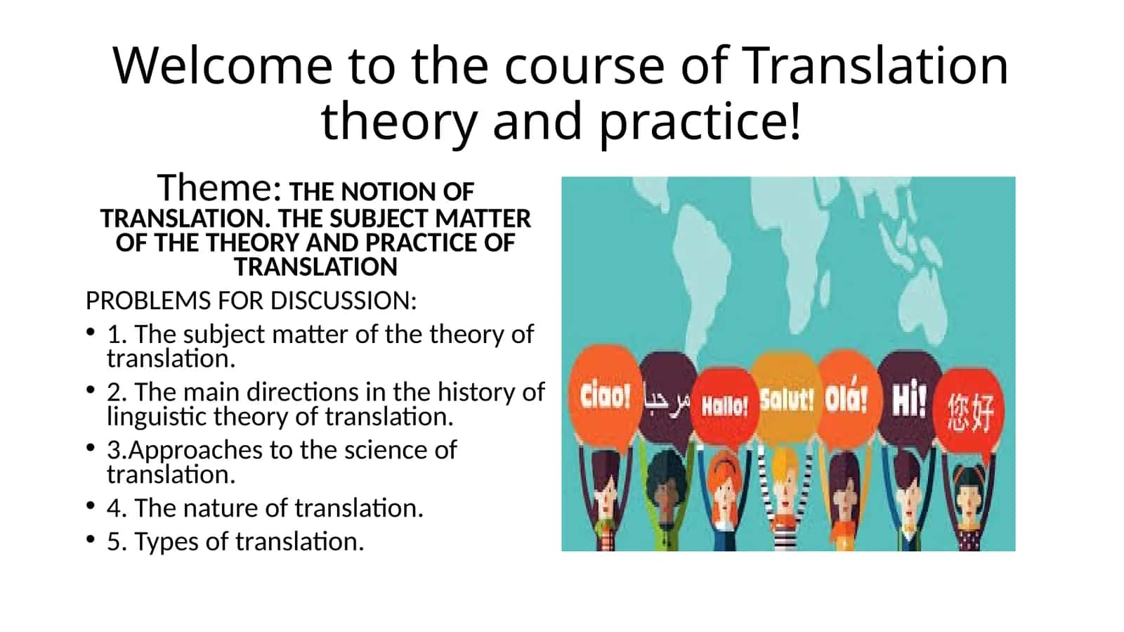 THE NOTION OF TRANSLATION. THE SUBJECT MATTER OF THE THEORY AND PRACTICE OF TRANSLATION 1