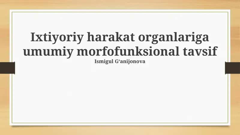 Ixtiyoriy harakat organlariga umumiy morfofunksional tavsif 1