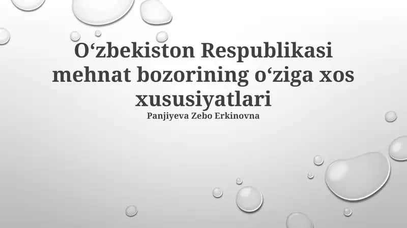 Oʻzbekiston Respublikasi mehnat bozorining oʻziga xos xususiyatlari 1