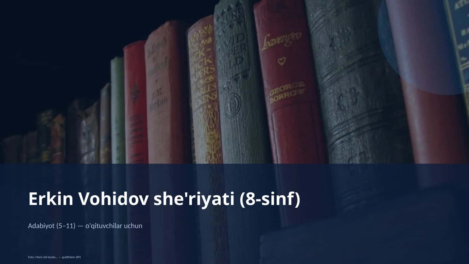 Erkin Vohidov she'riyati (8-sinf) 1